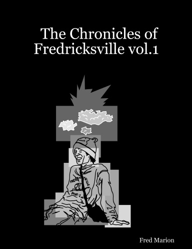 The Chronicles of Fredricksville  Vol.1