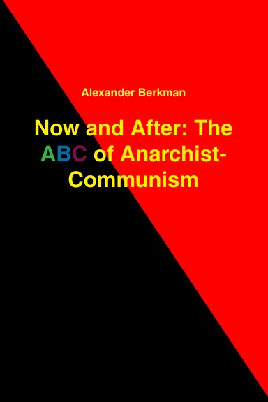 Now and After: The ABC of Anarchist Communism