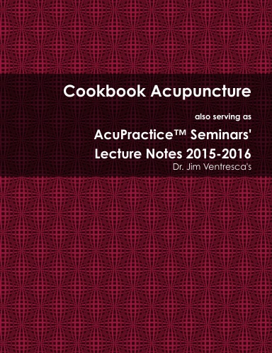 AcuPractice™ Seminars Lecture Notes 2015-2016