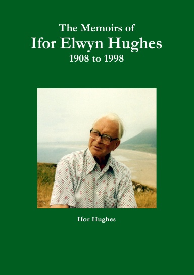 The Memoirs of Ifor Elwyn Hughes (black and white edition)