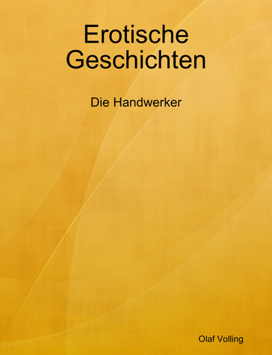 Erotische Geschichten - Der Handwerker
