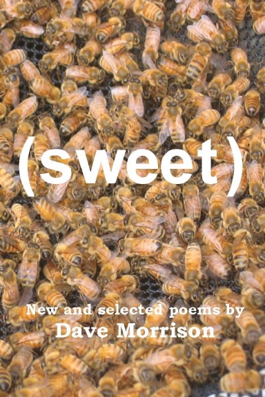 SWEET: New and selected poems by Dave Morrison
