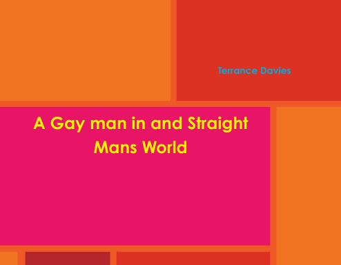 A Gay man in and Straight Mans World