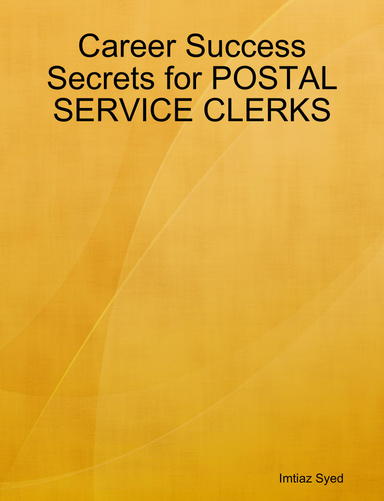 Career Success Secrets for POSTAL SERVICE CLERKS