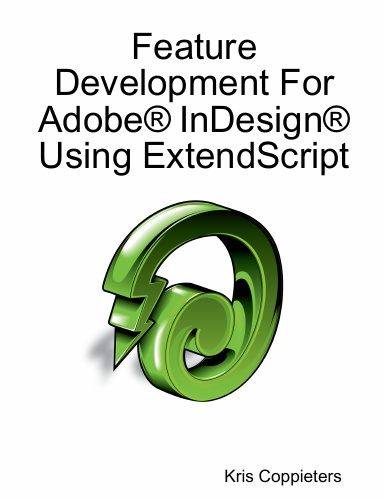 Feature Development For Adobe® InDesign® Using ExtendScript