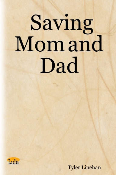 Saving Mom and Dad