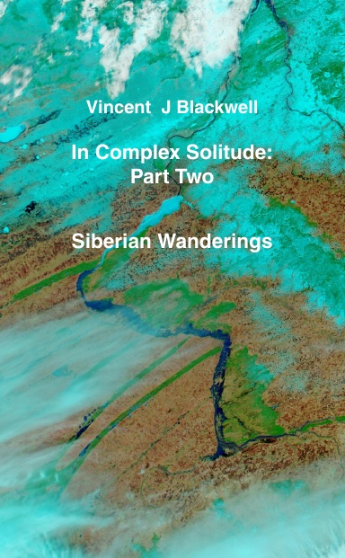 In Complex Solitude: Part Two Siberian Wanderings