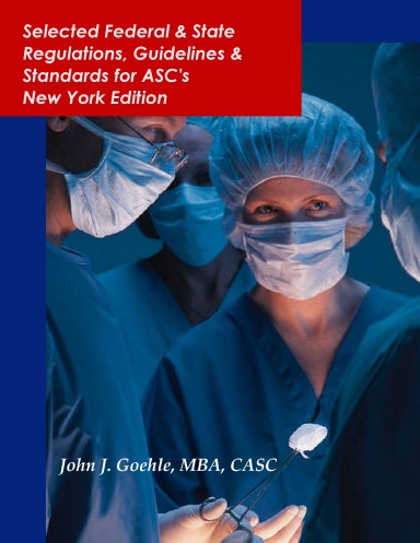 Selected Federal & State Regulations, Guidelines & Standards for ASCs - New York Edition