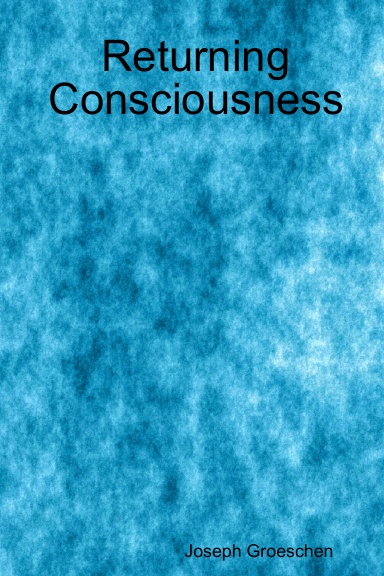 Returning Consciousness