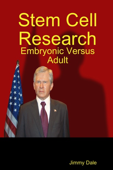 Stem Cell Research - Embryonic Versus Adult