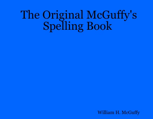 The Original McGuffy's Spelling Book