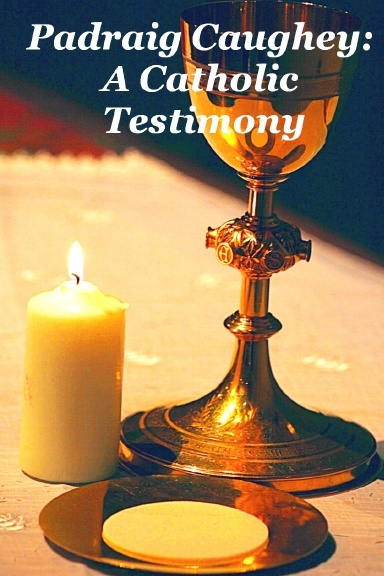 Padraig Caughey: A Catholic Testimony
