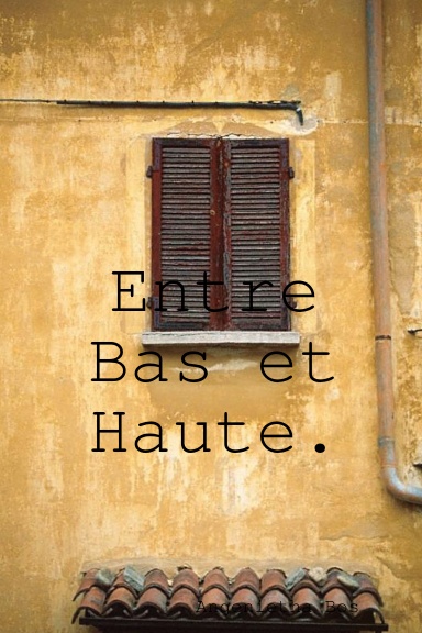 Entre Bas et Haute.