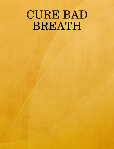 CURE BAD BREATH
