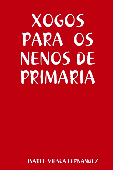XOGOS PARA  OS NENOS DE PRIMARIA