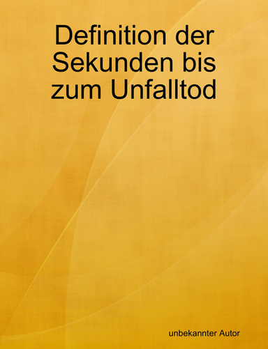 Definition der Sekunden bis zum Unfalltod