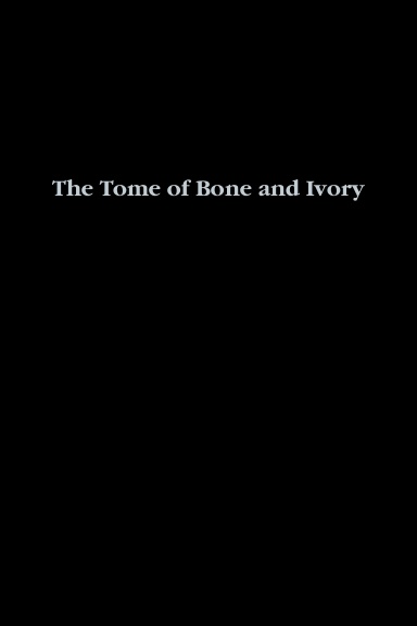 The Tome of Bone and Ivory