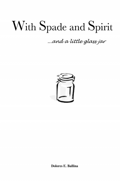 With Spade and Spirit & a little glass jar