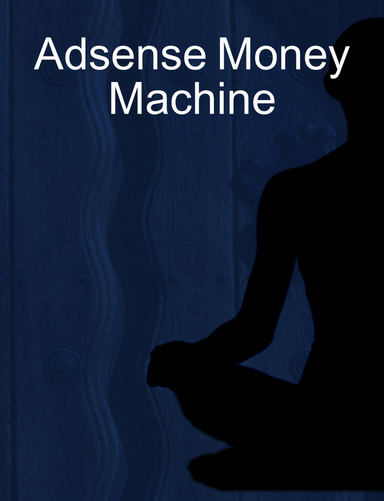 Adsense Money Machine