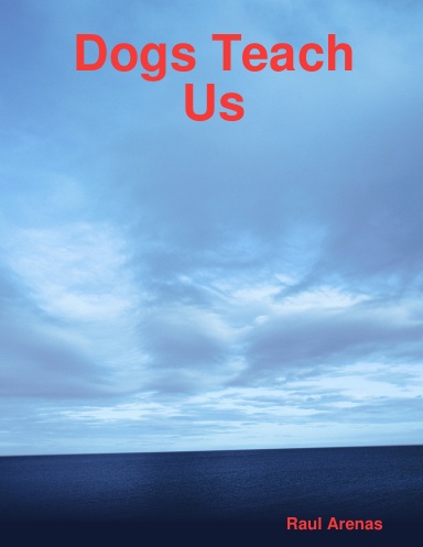 Dogs Teach Us