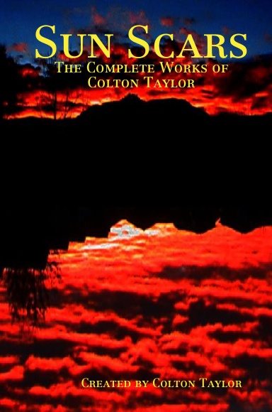 Sun Scars: The Complete Works of Colton Taylor
