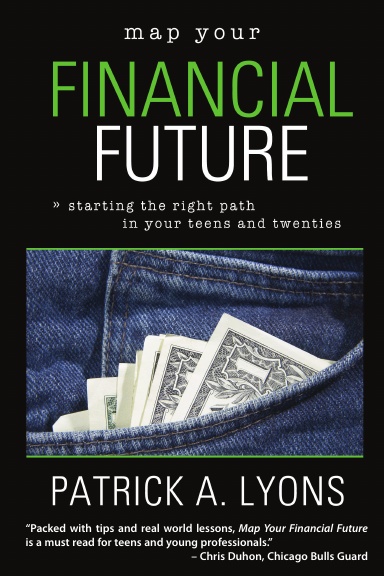 Map Your Financial Future: Starting the Right Path in Your Teens and Twenties