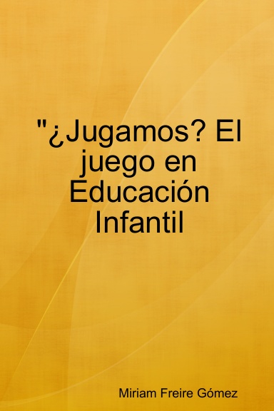 "¿Jugamos? El juego en Educación Infantil