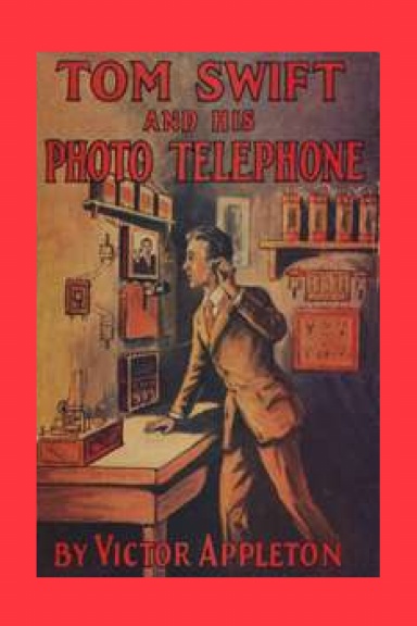 TOM SWIFT and HIS PHOTO TELEPHONE