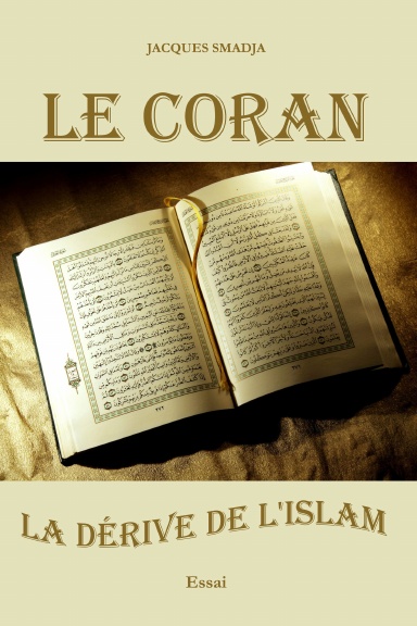 Le Coran , la dérive de l'Islam