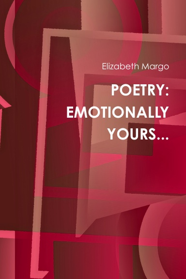 POETRY: EMOTIONALLY YOURS...