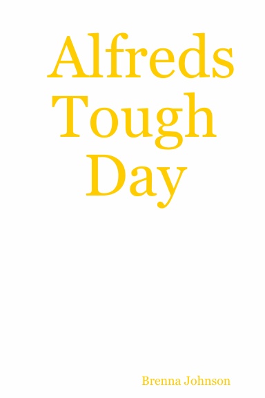 Alfreds Tough Day