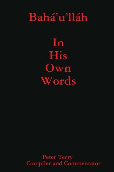Baha'u'llah In His Own Words