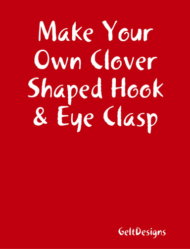 Make Your Own Clover Shaped Hook & Eye Clasp