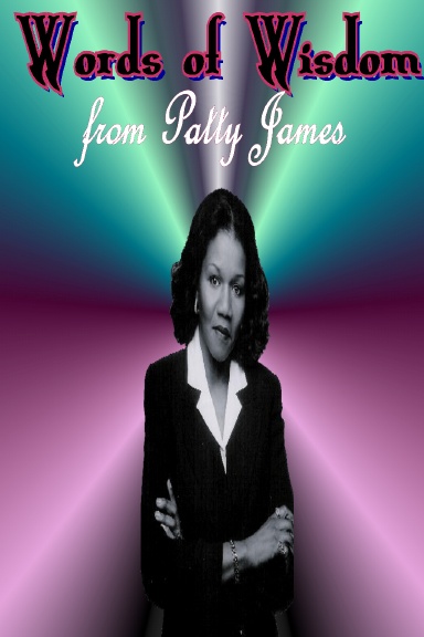 Words of Wisdom from Patty James (6x9 version)