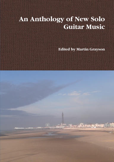 An Anthology of New Solo Guitar Music