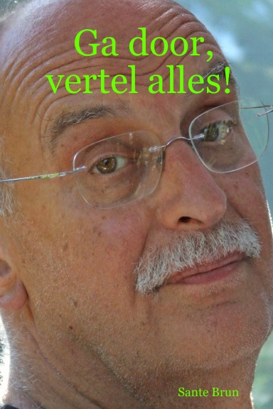 Ga door, vertel alles!