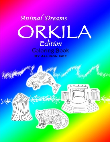Animal Dreams Orkila Edition: Coloring Book