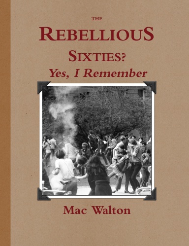 The Rebellious Sixties? Yes, I Remember