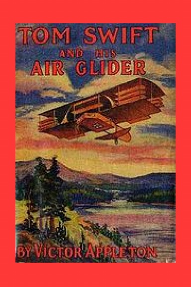TOM SWIFT AND HIS AIR GLIDER