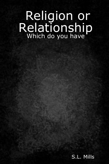 Religion or Relationship: Which do you have