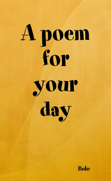 A poem for your day