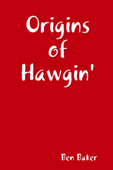 Origins of Hawgin'