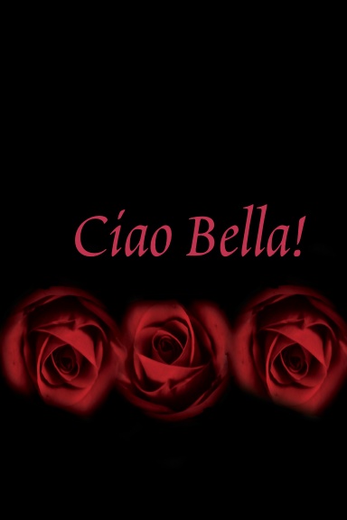 Ciao Bella!