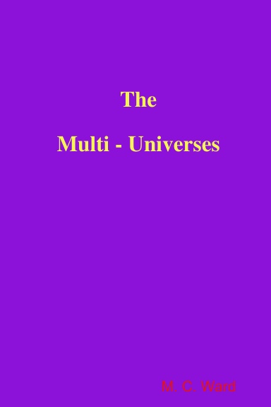 The   Multi - Universes