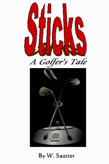 STICKS - A GOLFER'S TALE