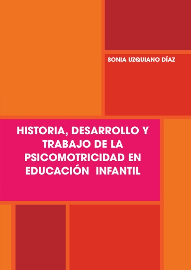 HISTORIA, DESARROLLO Y  TRABAJO DE LA  PSICOMOTRICIDAD EN EDUCACIÓN  INFANTIL