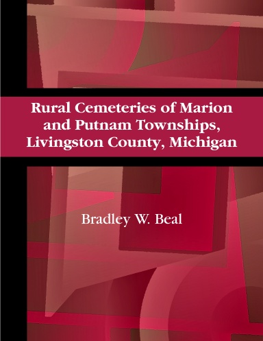 Rural Cemeteries of Marion and Putnam Townships, Livingston County, Michigan