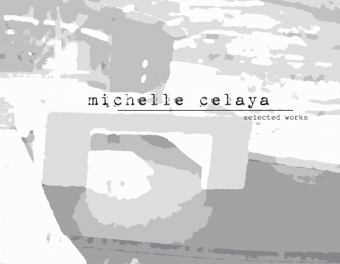 Michelle Celaya: selected works