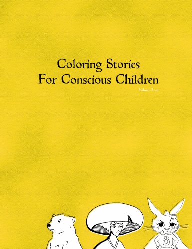 Coloring Stories for Conscious Children, Vol. 2
