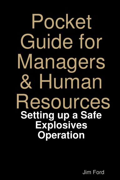 Pocket Guide for Managers & Human Resources: Setting up a Safe Explosives Operation